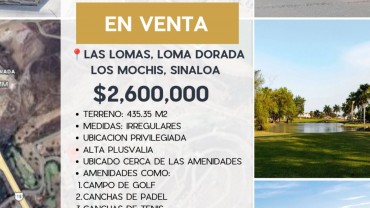 TERRENO EN VENTA LAS LOMAS, LOMA DORADA, 435.35 M2, LOS MOCHIS, SINALOA