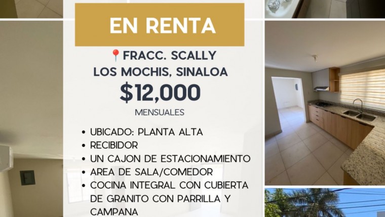 DEPARTAMENTO EN RENTA, FRACC. SCALLY, LOS MOCHIS, SINALOA